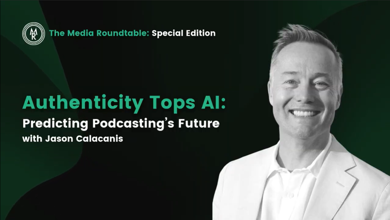 Authenticity Tops AI: Predicting Podcasting’s Future with Jason Calacanis