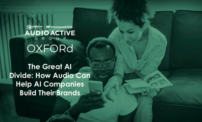 The Great AI Divide: How Audio Can Help AI Companies Build Their Brands.